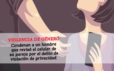 Violencia de Género: condenan a un hombre por el delito de violación de la privacidad